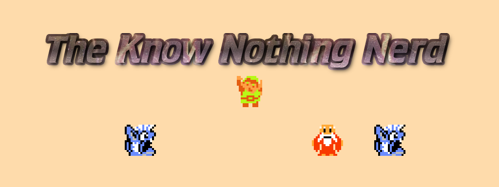 ♪ DOO DOO DOO DOO! ♪ (know-nothing)