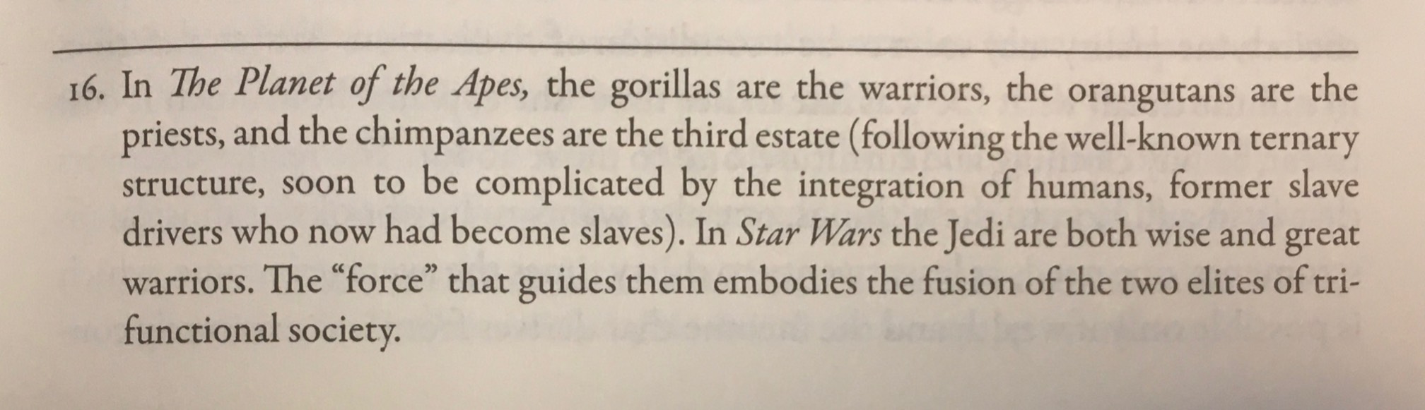 16. In The Planet of the Apes, the gorillas are the warriors, the orangutans are the pri